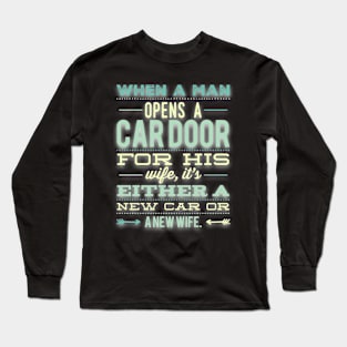 New Car or New Wife Long Sleeve T-Shirt